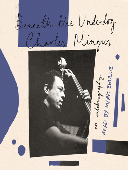 Title details for Beneath the Underdog by Charles Mingus - Available